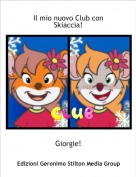 Giorgie! - Il mio nuovo Club con Skiaccia!