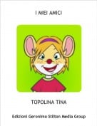 TOPOLINA TINA - I MIEI AMICI