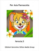 ferocia:3 - Per Asia Pannacotta