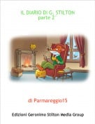 di Parmareggio15 - IL DIARIO DI G. STILTON parte 2&deg;