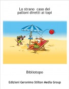 Bibliotopo - Lo strano  caso dei palloni diretti ai topi