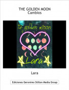 Lara - THE GOLDEN MOONCambios