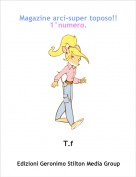 T.f - Magazine arci-super toposo!!1&deg;numero.