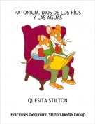 QUESITA STILTON - PATONIUM, DIOS DE LOS R&Iacute;OS Y LAS AGUAS