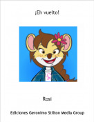 Rosi - &iexcl;Eh vuelto!