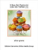 alice grana - Il Boss Dei PasticciniCON VOI TOPINI! [1]