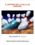 Miranda02 e  Zenni - IL MISTERO DELLA PALLA DA BOWLING