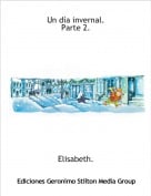 Elisabeth. - Un d&iacute;a invernal.Parte 2.