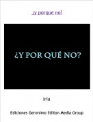 iria - &iquest;y porque no?