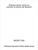MICKEY FAN - &iquest;Porque tardo tanto en escribir el Diario de Rachel?