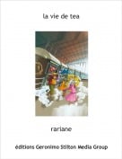 rariane - la vie de tea