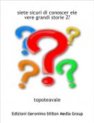 topoteavale - siete sicuri di conoscer ele vere grandi storie 2?