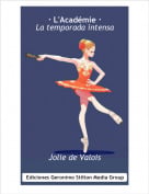 Jolie de Valois - &middot; L'Acad&eacute;mie &middot;La temporada intensa