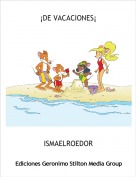 ISMAELROEDOR - &iexcl;DE VACACIONES&iexcl;