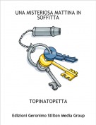 TOPINATOPETTA - UNA MISTERIOSA MATTINA IN SOFFITTA
