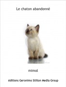 mimol - Le chaton abandonn&eacute;