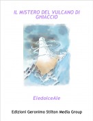 EledolceAle - IL MISTERO DEL VULCANO DI GHIACCIO