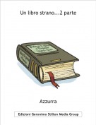 Azzurra - Un libro strano...2 parte