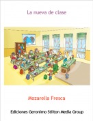 Mozarella Fresca - La nueva de clase