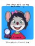 Princesita . - Unos amigos de la wed muy especiales . (3)