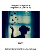 Grety - Una piccola grande sognatrice (parte 1)