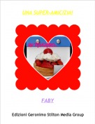 FABY - UNA SUPER-AMICIZIA!
