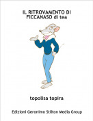topolisa topira - IL RITROVAMENTO DI FICCANASO di tea