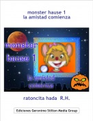 ratoncita hada  R.H. - monster hause 1la amistad comienza
