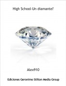 Alex910 - High School-Un diamante?