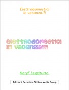 MaryF Leggitutto. - Elettrodomesticiin vacanza!!!