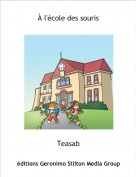 Teasab - &Agrave; l'&eacute;cole des souris