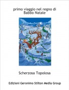 Scherzosa Topolosa - primo viaggio nel regno di Babbo Natale