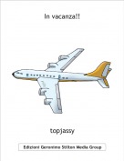 topjassy - In vacanza!!