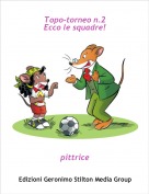 pittrice - Topo-torneo n.2Ecco le squadre!