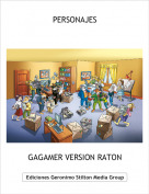GAGAMER VERSION RATON - PERSONAJES