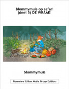blommymuis - blommymuis op safari(deel 5) DE WRAAK!