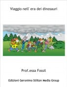 Prof.essa Fossil - Viaggio nell' era dei dinosauri