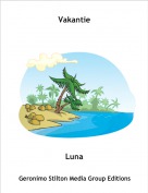 Luna - Vakantie