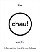 Agual&igrave;a - &iexcl;Hey,