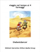 thebestdancer - viaggio nel tempo ai 4 formaggi