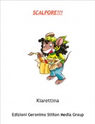 Kiarettina - SCALPORE!!!