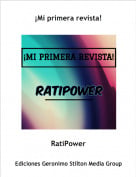 RatiPower - &iexcl;Mi primera revista!