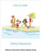 TOPINA FORMAGGINA - GITA AL MARE