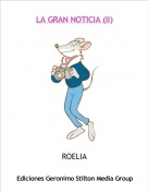 ROELIA - LA GRAN NOTICIA (II)