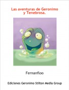 Fernanfloo - Las aventuras de Geronimo y Tenebrosa.