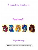 TopoFrancy! - Il look delle teasisters!