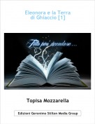 Topisa Mozzarella - Eleonora e la Terra di Ghiaccio [1]