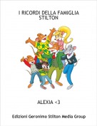 ALEXIA <3 - I RICORDI DELLA FAMIGLIA STILTON