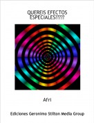 Afri - QUEREIS EFECTOS ESPECIALES?????
