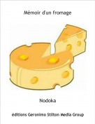 Nodoka - M&eacute;moir d'un fromage
